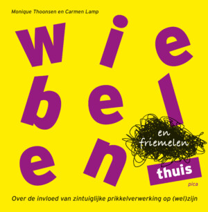 Wiebelen en friemelen thuis