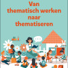 Omslag Van thematisch werken naar thematiseren