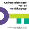 Omslag Gedragsoplossingen voor de moeilijke groep