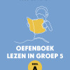 Omslag Oefenboek Lezen in groep 5 - Deel A