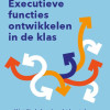 Omslag Executieve functies ontwikkelen in de klas